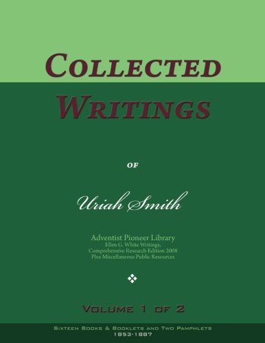 Cover for Collected Writings of Uriah Smith, Vol. 1 of 2