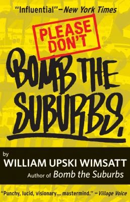 Cover for Please Dont Bomb The Suburbs A Midterm Report On My Generation And The Future Of Our Super Movement