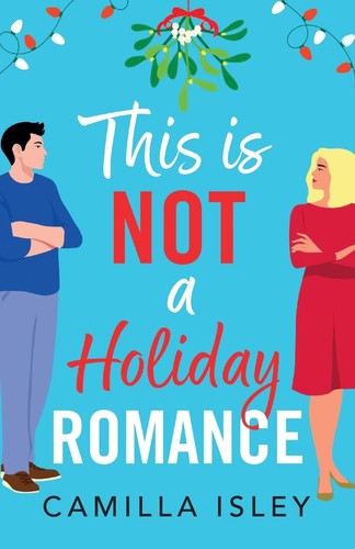 Cover for This Is Not a Holiday Romance