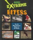 Cover for Extreme Biters (Planet's Most Extreme)