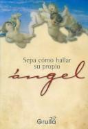 Cover for Sepa Como Hallar Su Propio Angel / Learn How to Find Your Own Angel