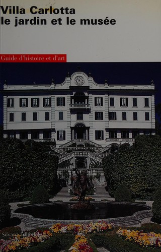 Cover for Villa Carlotta: le jardin et le musee