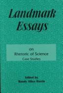 Cover for Landmark Essays on Rhetoric of Science: Case Studies