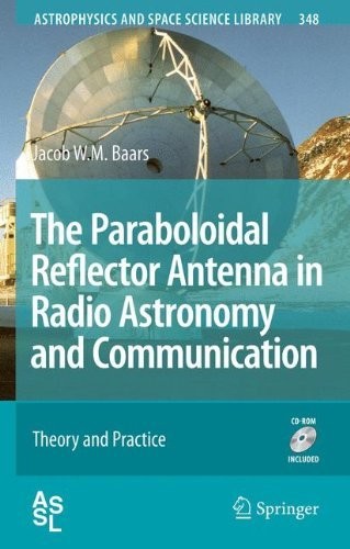 Cover for The Paraboloidal Reflector Antenna in Radio Astronomy and Communication: Theory and Practice (Astrophysics and Space Science Library Book 348)