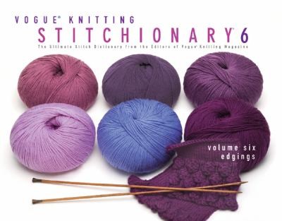 Cover for Vogue® Knitting Stitchionary™ Volume Six: Edgings