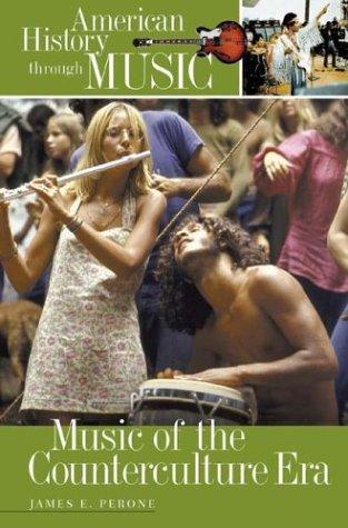 Cover for Music of the Counterculture Era (American History through Music)