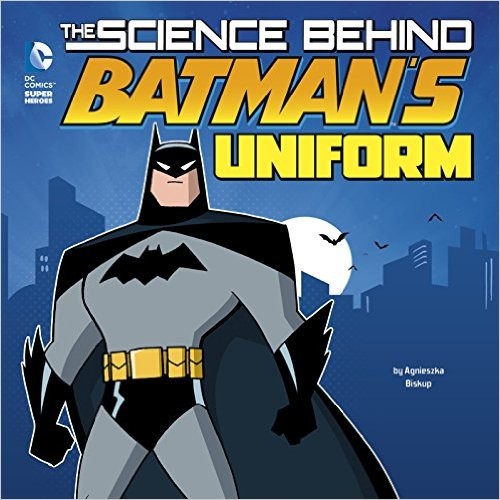Cover for The Science Behind Batman's Uniform