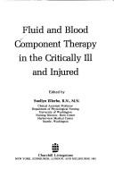 Cover for Fluid and blood component therapy in the critically ill and injured