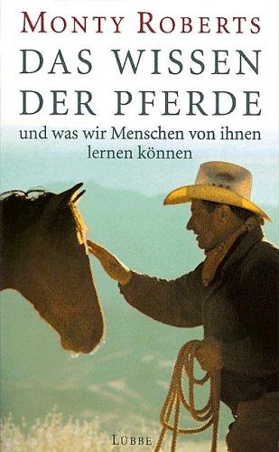 Cover for Das Wissen der Pferde. Und was wir Menschen von ihnen lernen können.