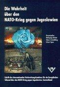 Cover for Die Wahrheit über den NATO-Krieg gegen Jugoslawien