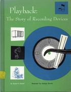 Cover for Playback: The Story of Recording Devices