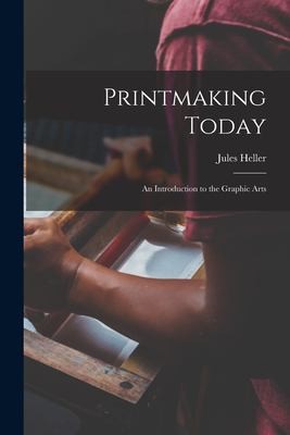 Cover for Printmaking Today; an Introduction to the Graphic Arts