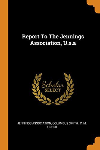 Cover for Report to the Jennings Association, U.S.a