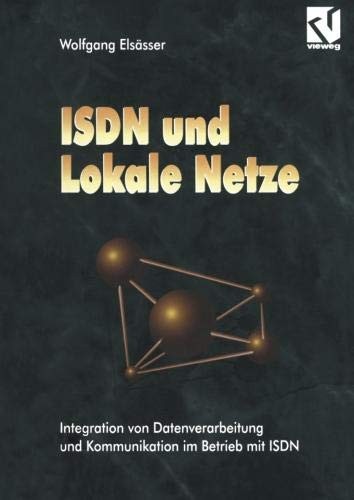 Cover for ISDN und Lokale Netze: Integration von Datenverarbeitung und Kommunikation im Betrieb mit ISDN (German Edition)