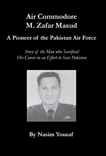Cover for Air Commodore M. Zafar Masud - A Pioneer of the Pakistan Air Force