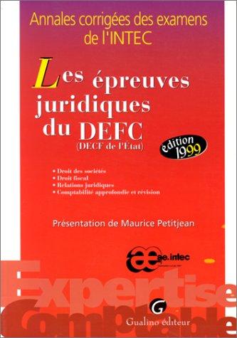 Cover for Les épreuves juridiques du DEFC (DECF de l'Etat): Annales corrigées des examens de l'INTEC 