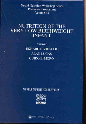 Cover for Nutrition of the Very Low Birthweight Infant (Nestle Nutrition Workshop Series: Pediatric Program)