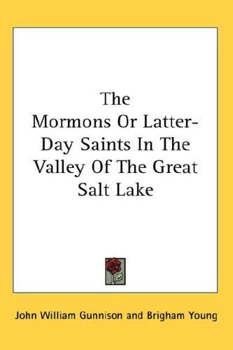 Cover for The Mormons Or Latter-Day Saints In The Valley Of The Great Salt Lake
