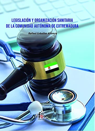 Cover for LEGISLACIÓN Y ORGANIZACIÓN SANITARIA DE LA COMUNIDAD AUTONOMA DE EXTREMADURA