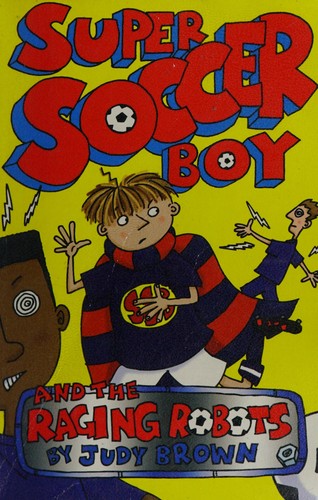 Cover for Super soccer boy and the raging robots
