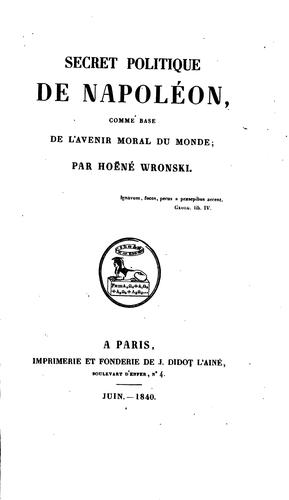 Cover for Secret politique de Napoléon, comme base de l'avenir moral du monde