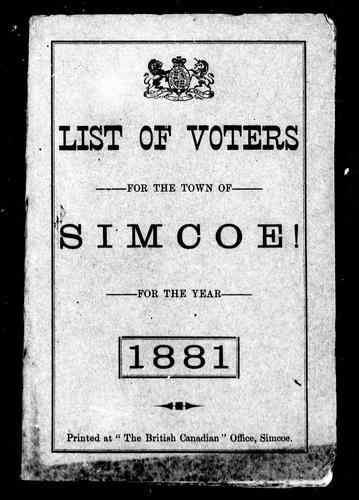 Cover for List of voters for the town of Simcoe! for the year 1881