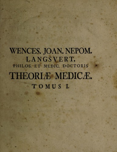 Cover for Theoria medica, de arteriarum et venarum in corpore humano adfectionibus. Tomus primus. [Theoria medica, de vasorum lymphaticorum, humorum secretionis, telae cellulosae, et temperamentorum ... adfectionibus. Tomus secundus