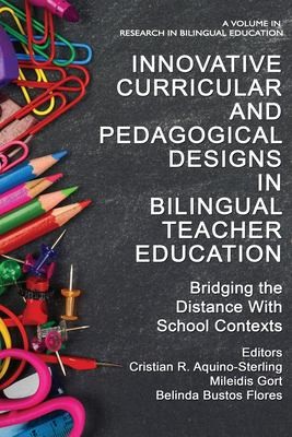 Cover for Innovative Curricular and Pedagogical Designs in Bilingual Teacher Education