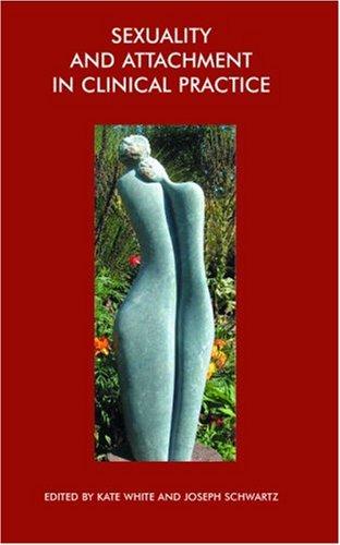 Cover for Attachment and Sexuality in Clinical Practice (John Bowlby Memorial Lecture Series)