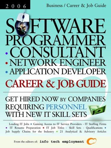 Cover for Software Programmer - Consultant - Network Engineer - Application Developer [2006] Career & Job Guide - Get Hired Now by Companies Winning New Business and Requiring Personnel with New IT Skill Sets