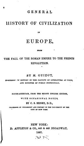 Cover for General History of Civilization in Europe: From the Fall of the Roman Empire to the French ...