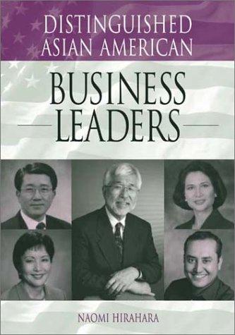 Cover for Distinguished Asian American Business Leaders (Distinguished Asian Americans Series)