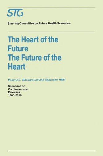 Cover for The Heart of the Future/The Future of the Heart Volume 1: Scenario Report 1986 Volume 2: Background and Approach 1986