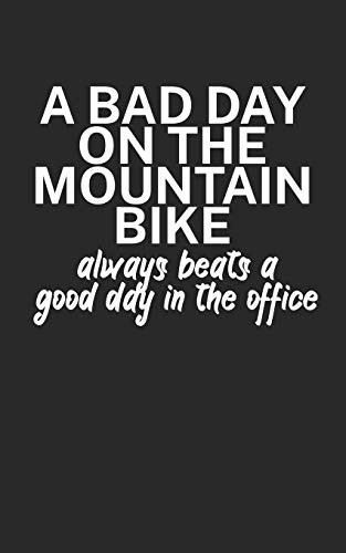 Cover for A bad day on the mountain bike always beats a good day in the office