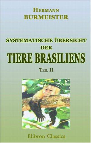 Cover for Systematische Übersicht der Tiere Brasiliens, welche während einer Reise durch die Provinzen von Rio de Janeiro und Minas gera¸s gesammelt oder beobachtet wurden: Teil 2