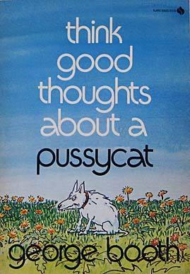 Cover for Think good thoughts about a pussycat
