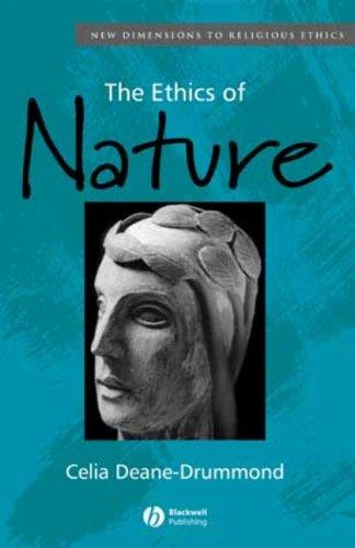 Cover for The Ethics of Nature (New Dimensions to Religious Ethics)