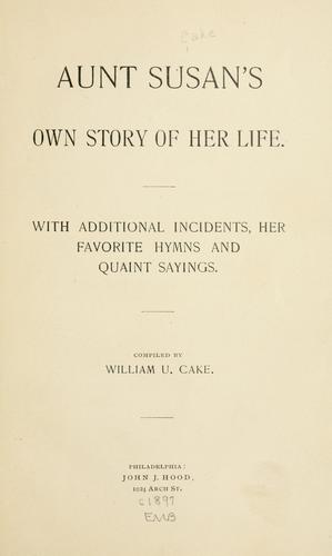Cover for Aunt Susan's own story of her life