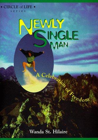Cover for Newly Single Man A Celebration of Freedom