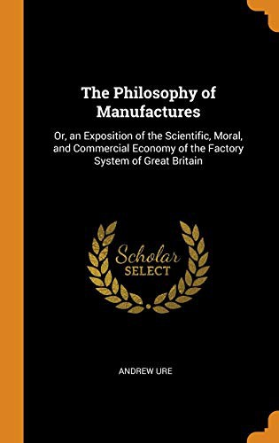 Cover for The Philosophy of Manufactures