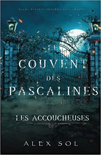 Cover for Les Accoucheuses : Le couvent des Pascalines