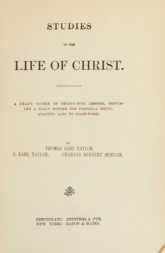 Cover for STUDIES IN THE LIFE OF CHRIST A Year's Course of Thirty-Five Lessons, Providing a Daily Scheme for Personal Study