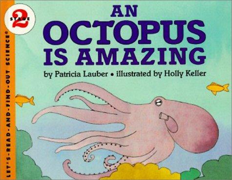 Cover for An Octopus Is Amazing (Let's Read-And-Find-Out Science)
