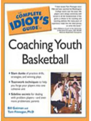 Cover for The Complete Idiot's Guide to Coaching Youth Basketball