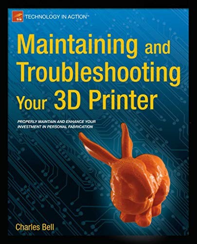 Cover for Maintaining and Troubleshooting Your 3D Printer