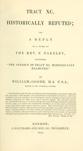 Cover for Tract XC. historically refuted, or, A reply to a work by the Rev. F. Oakeley, entitled, "The subject of Tract XC. historically examined"