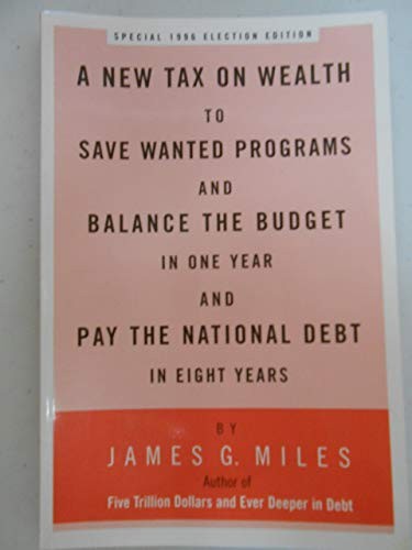Cover for A new tax on wealth to save wanted programs and balance the budget in one year and pay the national debt in eight years