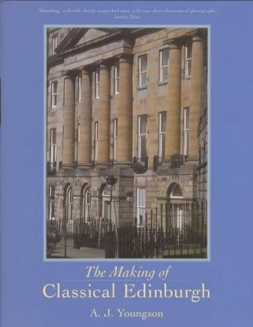 Cover for The making of classical Edinburgh, 1750-1840