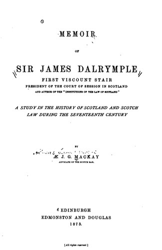 Cover for Memoir of Sir James Dalrymple: A Study in the History of Scotland and Scotch ...
