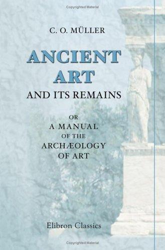 Cover for Ancient Art and Its Remains; or a Manual of the Archæology of Art